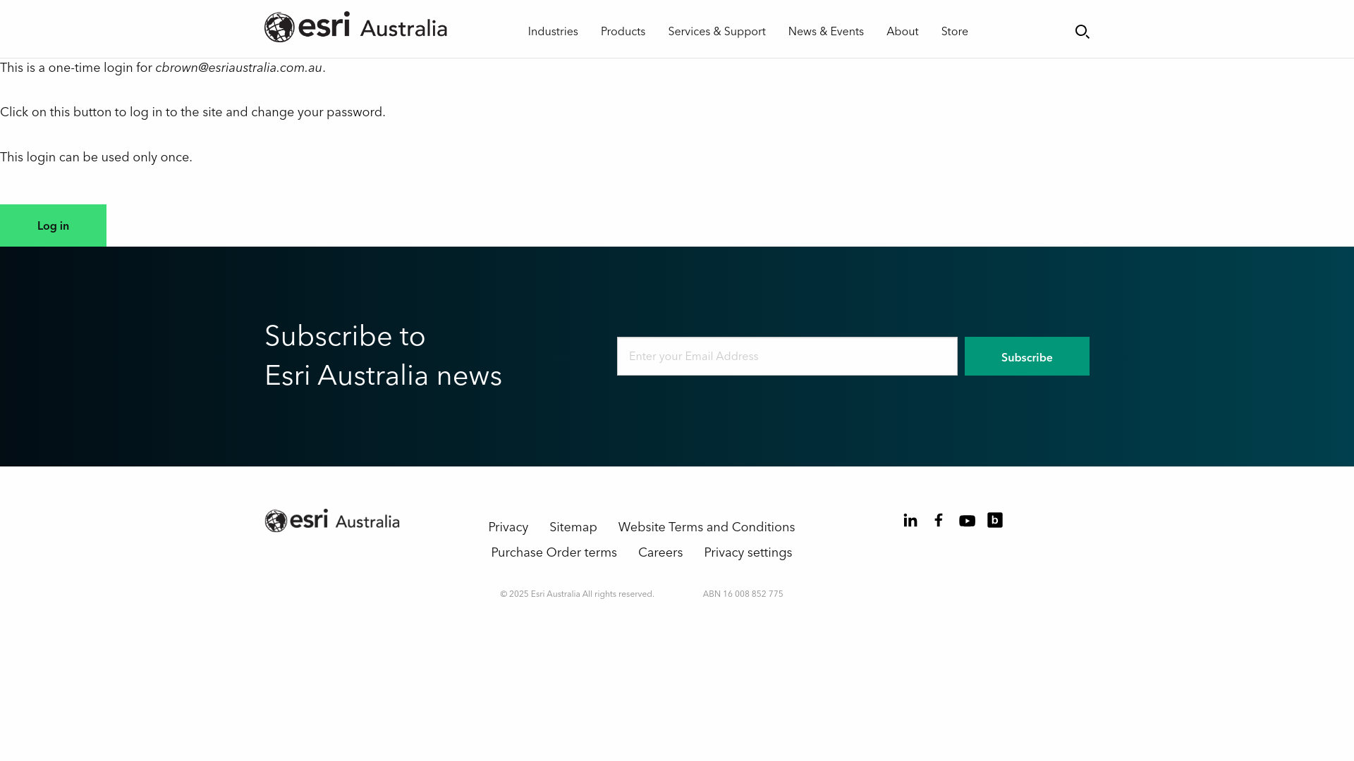 website screenshot of https://aus01.safelinks.protection.outlook.com/?url=https%3A%2F%2Fesriaustralia.com.au%2Fuser%2Freset%2F396%2F1754445807%2FWq795yj9TLBUf036TkQmIRAWCE2L_PQbk93HJf4HmtM&data=05%7C02%7Ccbrown%40esriaustralia.com.au%7Caa648594d07e46e012d308ddd48d6f5b%7C792fc9a4396441a18ec8a09fef7088dd%7C0%7C0%7C638900426127571561%7CUnknown%7CTWFpbGZsb3d8eyJFbXB0eU1hcGkiOnRydWUsIlYiOiIwLjAuMDAwMCIsIlAiOiJXaW4zMiIsIkFOIjoiTWFpbCIsIldUIjoyfQ%3D%3D%7C0%7C%7C%7C&sdata=COvuhave8ra0jFga50S4R92SjZx82%2BDu6mPeV0OcboI%3D&reserved=0