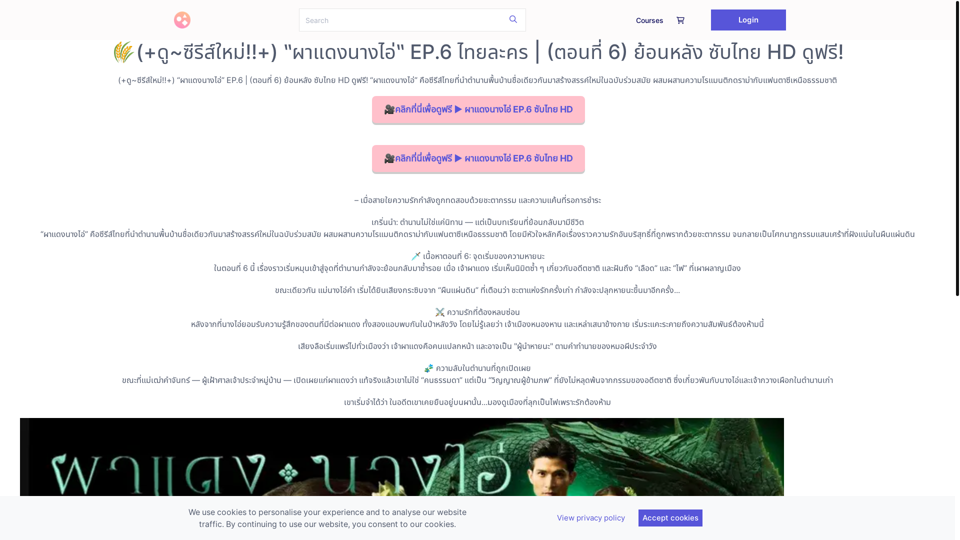 website screenshot of https://thaidramaechoesofthelostcityep6.graphy.com/